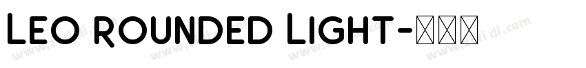 Leo Rounded Light字体转换